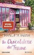 Die Chocolaterie der Träume - Manuela Inusa