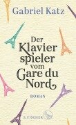 Der Klavierspieler vom Gare du Nord - Gabriel Katz