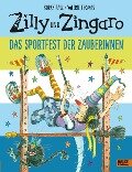 Zilly und Zingaro. Das Sportfest der Zauberinnen - Korky Paul, Valerie Thomas