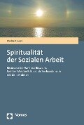 Spiritualität der Sozialen Arbeit - Michael Groß