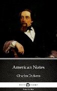 American Notes by Charles Dickens (Illustrated) - Charles Dickens