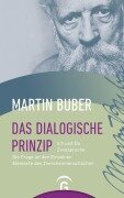 Cover-Bild zum Titel 'Das Dialogische Prinzip. Ich und Du. Zwiesprache. Die Frage an den Einzelnen. Elemente des Zwischenmenschlichen. Zur Geschichte des dialogischen Prinzips' von 'Martin Buber'