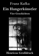 Cover-Bild zum Titel 'Ein Hungerkünstler (Großdruck)' von 'Franz Kafka'
