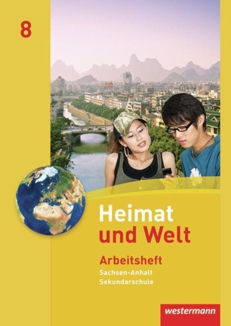 Heimat und Welt 8. Arbeitsheft. Sekundarschulen. Sachsen-Anhalt - 