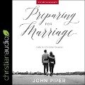 Preparing for Marriage Lib/E: Help for Christian Couples (Revised & Expanded) - John Piper