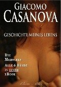 Casanova: Geschichte meines Lebens - Die Memoiren - Giacomo Casanova