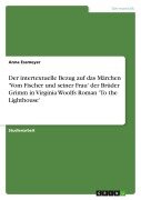 Cover-Bild zum Titel 'Der intertextuelle Bezug auf das Märchen 'Vom Fischer und seiner Frau' der Brüder Grimm in Virginia Woolfs Roman 'To the Lighthouse'' von 'Anna Essmeyer'