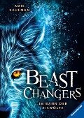 Beast Changers, Band 1: Im Bann der Eiswölfe - Amie Kaufman