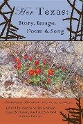 Her Texas: Story, Image, Poem & Song - 