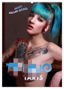 TATTOO TARTS - Inked Killer Babes (Wandkalender 2025 DIN A2 hoch), CALVENDO Monatskalender - Andreas Comandante