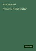 Dramatische Werke König Lear - William Shakespeare