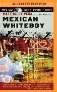 Mexican Whiteboy - Matt De La Pena