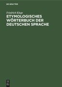 Cover-Bild zum Titel 'Etymologisches Wörterbuch der deutschen Sprache' von 'Friedrich Kluge'