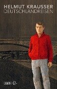 Cover-Bild zum Titel 'Deutschlandreisen' von 'Helmut Krausser'