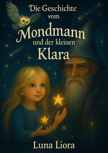Die Geschichte vom Mondmann und der kleinen Klara - Luna Liora