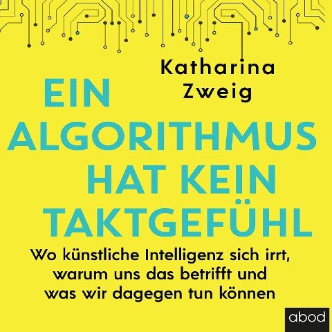 Ein Algorithmus hat kein Taktgefühl - Katharina Zweig