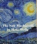Cover-Bild zum Titel 'The New Machiavelli' von 'H. G. Wells'