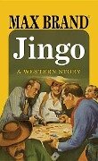 Jingo: A Western Story - Max Brand