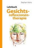 Lehrbuch Gesichtsreflexzonentherapie - Stephan Heinz