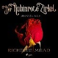 Bloodlines - Der rubinrote Zirkel (Bloodlines-Reihe, Band 6) - Richelle Mead
