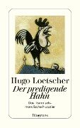 Cover-Bild zum Titel 'Der predigende Hahn' von 'Hugo Loetscher'