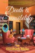 Death and Sensibility: A Jane Austen Society Mystery - Elizabeth Blake