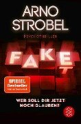 Cover-Bild zum Titel 'Fake - Wer soll dir jetzt noch glauben?' von 'Arno Strobel'