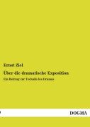 Cover-Bild zum Titel 'Über die dramatische Exposition' von 'Ernst Ziel'