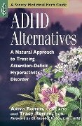 ADHD Alternatives - Aviva J. Romm C. P. M., Tracy Romm Ed. D.
