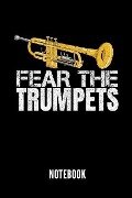 Fear the Trumpets Notebook: Notizbuch Für Trompetenspieler - 110 Linierte Seiten - Format 6x9 Din A5 - Soft Cover Matt - Klick Auf Den Autorenname - Trumpet Publishing