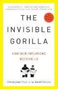 The Invisible Gorilla - Christopher Chabris, Daniel Simons