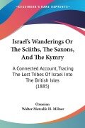 Cover-Bild zum Titel 'Israel's Wanderings Or The Sciiths, The Saxons, And The Kymry' von 'Oxonian, Walter Metcalfe H. Milner'