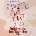 Rücksturz ins Tägliche - Stefan Zweig