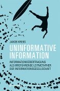 Uninformative Information - Jakob Krebs