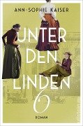 Cover-Bild zum Titel 'Unter den Linden 6' von 'Ann-Sophie Kaiser'