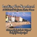 Looking For Napoleon! A Kid's Guide To Ajaccio, Corsica, France - Penelope Dyan