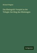 Cover-Bild zum Titel 'Das Rheingold: Vorspiel zu der Trilogie: Der Ring des Nibelungen' von 'Richard Wagner'