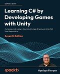 Learning C# by Developing Games with Unity - Seventh Edition - Harrison Ferrone