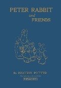 Peter Rabbit and Friends - Beatrix Potter