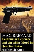 Cover-Bild zum Titel 'Kommissar Leprince und ein stiller Mord im Quartier Latin: Frankreich Krimi' von 'Max Brevard'