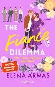 The Fiancé Dilemma - Aller guten Dinge sind fünf - Elena Armas