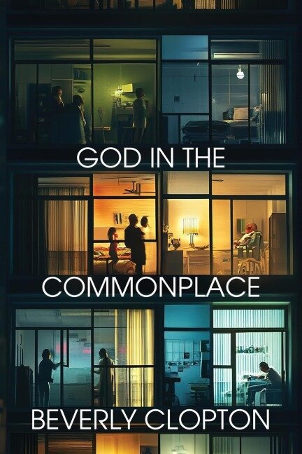 God in the Commonplace - Beverly Clopton