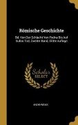 Römische Geschichte: Bd. Von Der Schlacht Von Pydna Bis Auf Sullas Tod, Zweiter Band, Dritte Auflage - Anonymous