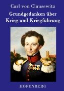 Cover-Bild zum Titel 'Grundgedanken über Krieg und Kriegführung' von 'Carl Von Clausewitz'