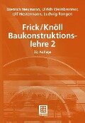 Frick/Knöll Baukonstruktionslehre 2 - Dietrich Neumann, Ulrich Weinbrenner, Ulf Hestermann, Ludwig Rongen