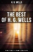 The Best of H. G. Wells: The War of the Worlds, The Time Machine & The Invisible Man - H. G. Wells