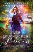 Der bruchsichere Magier - Sarah Noffke, Michael Anderle