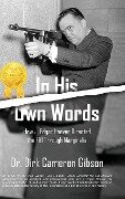 In His Own Words - Dirk Cameron Gibson