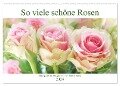 So viele schöne Rosen (Wandkalender 2024 DIN A2 quer), CALVENDO Monatskalender - Gisela Kruse