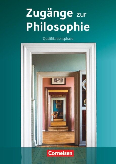 Zugänge zur Philosophie. Qualifikationsphase. Schülerbuch - Lothar Aßmann, Roland Wolfgang Henke, Matthias Schulze, Eva-Maria Sewing